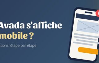 Site Avada qui s'affiche mal sur mobile : causes et solutions