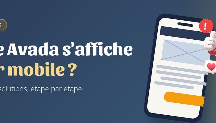 Site Avada qui s'affiche mal sur mobile : causes et solutions